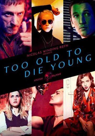 مسلسل Too Old to Die Young  الموسم الاول