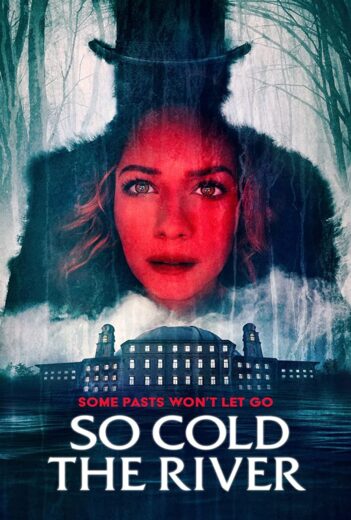 فيلم So Cold the River 2022 مترجم اون لاين