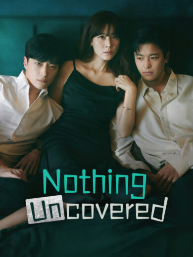 مسلسل Nothing Uncovered مترجم الموسم 1