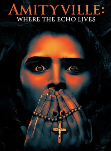 فيلم Amityville: Where the Echo Lives 2024 مترجم اون لاين